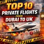 Top 10 Private Flights From Dubai To UK